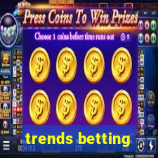 trends betting